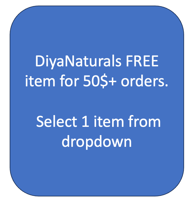 DiyaNaturals FREE item for 50$+ order (Select from Dropdown) (1 per Family)