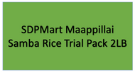 Trial Pack - SDPMart Maapillai Samba Rice - 2LB