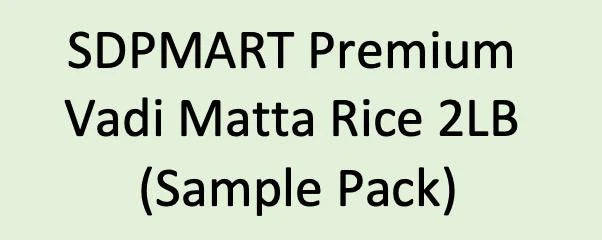 Trial Pack - SDPMart Premium Vadi Matta Rice - 2LB
