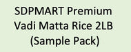 Sample Pack - SDPMart Premium Vadi Matta Rice - 2LB