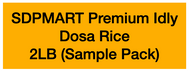 Sample Pack - SDPMart Premium Idly and Dosa Rice - 2LB